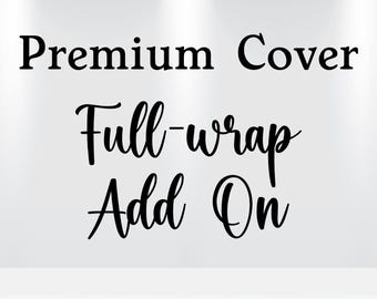 Print Wrap Add On for Premium Covers