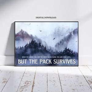 The Pack Survives - Games of Thrones Stark Quote Print (A2) - DIGITAL DOWNLOAD