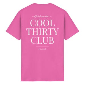 Cool Thirty Club Shirt, Personalized Est Year Shirt, Back Print T-Shirt, Birthday Gift 30th, Thirties Era Funny gift 30 birthday for him her Azalea