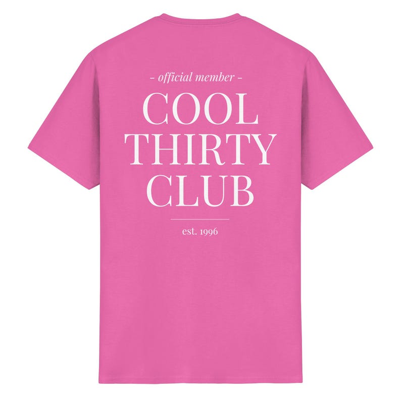 Cool Thirty Club Shirt, Personalized Est Year Shirt, Back Print T-Shirt, Birthday Gift 30th, Thirties Era Funny gift 30 birthday for him her Azalea