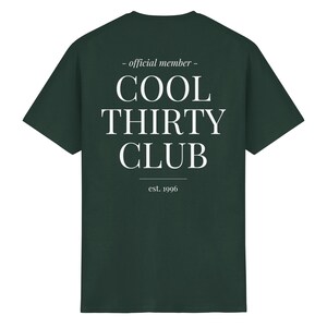 Cool Thirty Club Shirt, Personalized Est Year Shirt, Back Print T-Shirt, Birthday Gift 30th, Thirties Era Funny gift 30 birthday for him her Forest Green