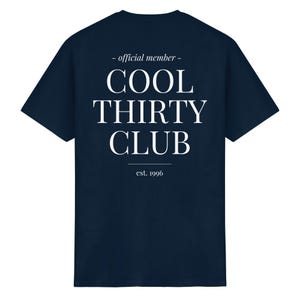 Cool Thirty Club Shirt, Personalized Est Year Shirt, Back Print T-Shirt, Birthday Gift 30th, Thirties Era Funny gift 30 birthday for him her Navy
