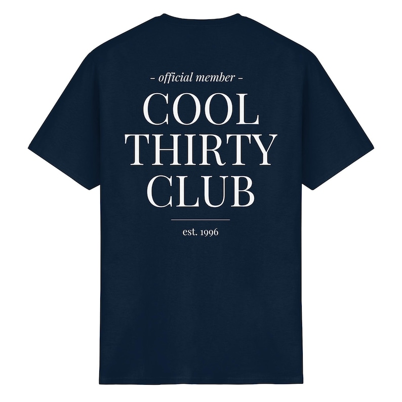 Cool Thirty Club Shirt, Personalized Est Year Shirt, Back Print T-Shirt, Birthday Gift 30th, Thirties Era Funny gift 30 birthday for him her Navy