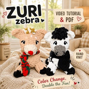 May include: Two handmade crochet animal toys: a tan deer with a red and green scarf and a black and white zebra. The image includes text that says "ZURI zebra", "Video Tutorial & PDF", "Hand Knit", and "Color Change, Double the Fun!"