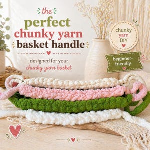 May include: Four soft, chunky yarn basket handles in cream, light pink, olive green, and white. The image features text: the perfect chunky yarn basket handle, designed for your chunky yarn basket, chunky yarn DIY, and beginner-friendly.