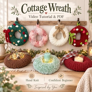 May include: Four hanging wreaths and three flat wreaths made of chunky yarn. The hanging wreaths are green, pink, white, and red. The flat wreaths are brown, light green, and red, each holding a candle. Text reads Cottage Wreath Video Tutorial & PDF.