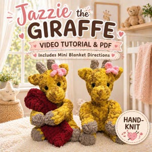 May include: Two handmade, yellow and brown giraffe plush toys with pink bows, holding a red heart. The image includes text that reads "Jazzie the Giraffe" and "Video Tutorial & PDF". A "Hand-Knit" logo is also visible.