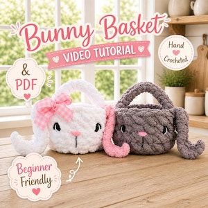 May include: Two hand-crocheted bunny baskets, one white and one gray, featuring long ears, pink noses, and embroidered eyes. The white basket has a pink gingham bow. Text overlays include Bunny Basket, VIDEO TUTORIAL, & PDF, Hand Crocheted, and Beginner Friendly.