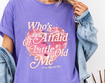 Who's Afraid of Little Old Me T-Shirt, Who is Afraid of Me Shirt, Music Concert T-Shirt, Fan Shirt for Concert, Concert Tour Shirt, Cute Tee