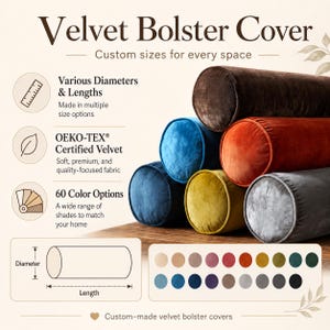 May include: A stack of colorful velvet bolster covers in shades of blue, brown, orange, and gray. The image includes text that says "Velvet Bolster Cover" and highlights features like various diameters and lengths, OEKO-TEX certified velvet, and 60 color options.