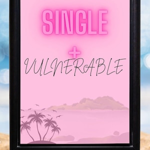 Single and Vulnerable Poster – Island Inspired Wall Art | Digital Download | 3:4 Ratio | Reality Show Aesthetic Print