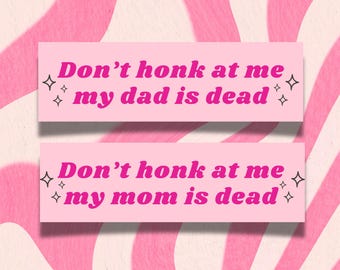 My Dad/Mom Is Dead Car Magnet | Unserious Weatherproof Bumper Magnet | Dead Parents Club Vinyl Bumper | Unhinged and Feral 10x3 Magnet