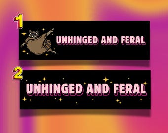 Unhinged and Feral Raccoon Car Magnet | Weatherproof Bumper Magnet | Unserious Car Magnet | Vinyl Bumper Sign | Car Accessories | 10x3