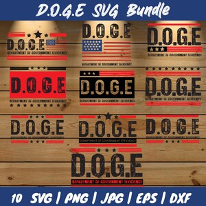 May include: A digital design bundle featuring the text "D.O.G.E" in various styles, with patriotic themes including stars and stripes. The designs also include the text "Department of Government Efficiency". The bundle includes 10 SVG, PNG, JPG, EPS, and DXF files.