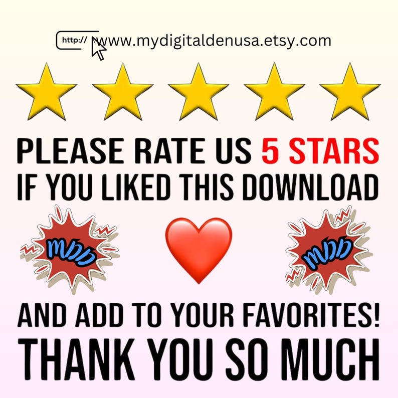 May include: A graphic with five yellow stars, a red heart, and two red speech bubbles with the text "MDD" in white. The text "PLEASE RATE US 5 STARS IF YOU LIKED THIS DOWNLOAD AND ADD TO YOUR FAVORITES! THANK YOU SO MUCH" is in black.