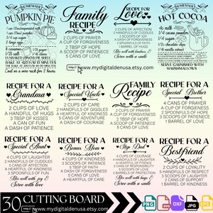 May include: A digital download of 10 printable cutting board designs with recipes for family and friends. The designs feature black text on a white background with hearts and other decorative elements. The text includes ingredients and instructions for making recipes like "Recipe for Love", "Recipe for a Grandma", "Recipe for a Special Uncle", "Recipe for a Special Aunt", "Recipe for a Bonus Mom", "Recipe for a Step Dad", "Recipe for a Bestfriend", "Recipe for a Special Brother", "Family Recipe", and "Homemade Hot Cocoa".