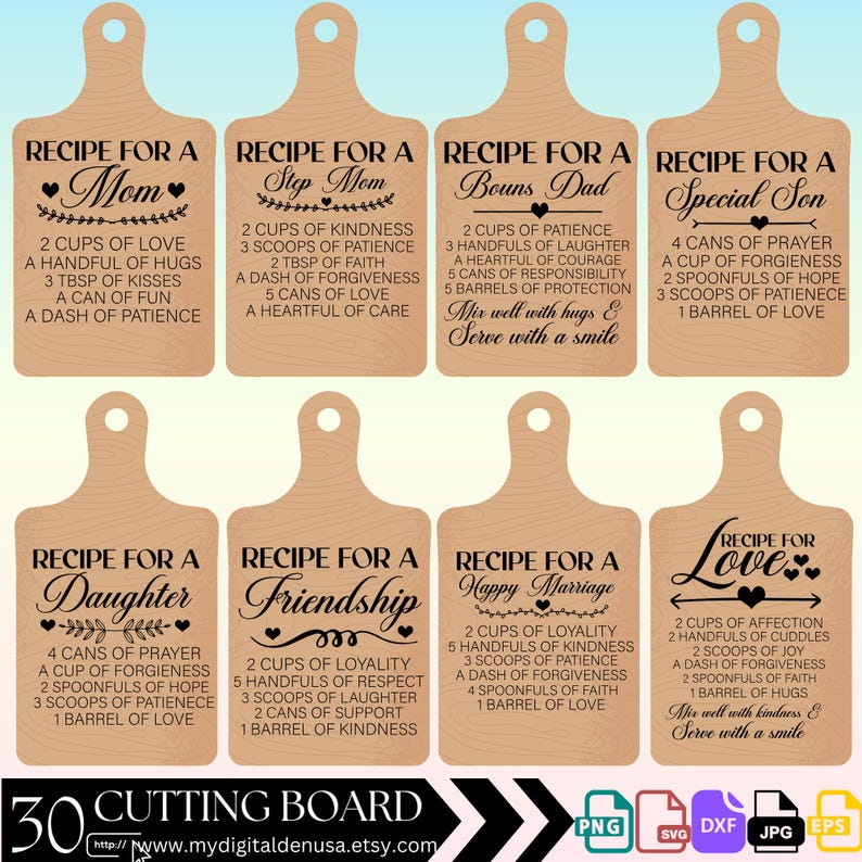 May include: A set of 30 cutting boards with a recipe for love, friendship, happy marriage, mom, step mom, bonus dad, special son, and daughter. Each cutting board is made of wood and has a brown background with black text.