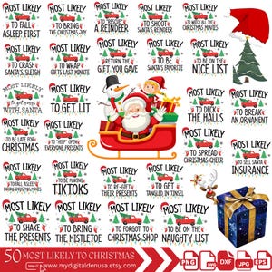 May include: A set of 50 Christmas-themed digital designs featuring Santa Claus, a reindeer, a Christmas tree, and a gift box. Each design includes a humorous phrase about Christmas, such as "Most Likely to Get Lit" and "Most Likely to Be on the Naughty List".