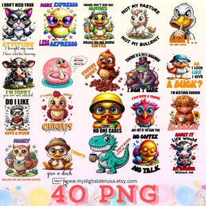 May include: A set of 40 digital images featuring cartoon animals with humorous sayings. The images are colorful and feature a variety of animals, including ducks, chickens, cows, owls, and a dinosaur. The sayings are all funny and relatable, and they would be perfect for use on t-shirts, mugs, tote bags, and other merchandise.