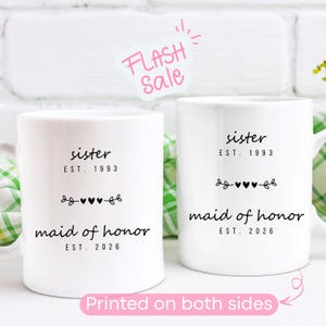 Personalized Sister Mug - Maid of Honor Gift - EST Year Custom Mug - Bridesmaid Proposal - Custom Name Mug - Wedding Gift for Sister