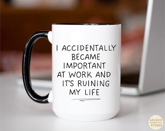 Funny Work Mug, Sarcastic Office Mug, I Accidentally Became Important At Work, Introvert Humor Coffee Cup, Coworker Gift For Office