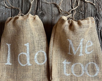 Set of two I do Me too dollar dance bags, burlap wedding, gift for bride