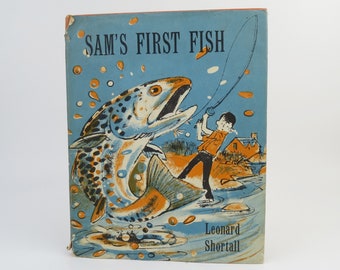 1962  " Sam's First Fish" vintage child's hardback book with original dustcover by Leonard Shortall