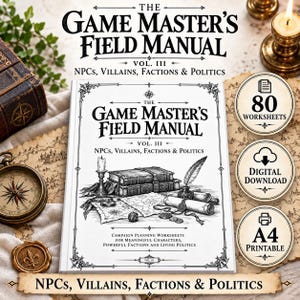 May include: The Game Master's Field Manual Vol. III NPCs, Villains, Factions & Politics book cover features a black and white illustration of books, a quill, and a map. Three circular badges indicate 80 worksheets, digital download, and A4 printable.