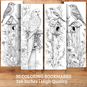 May include: Four black and white coloring bookmarks featuring birds, birdhouses, and floral designs. The bookmarks are 2 x 6 inches. The text at the bottom reads "30 Coloring Bookmarks 2x6 Inches | High Quality."