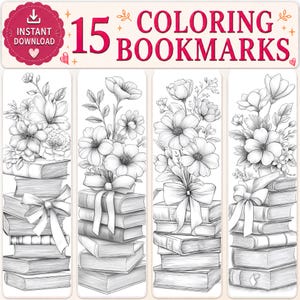 May include: A digital set of 15 coloring bookmarks featuring black and white line art illustrations of stacked books adorned with floral arrangements and tied with ribbons. The top text reads 15 COLORING BOOKMARKS and INSTANT DOWNLOAD.