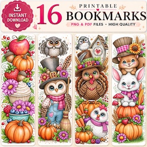 May include: A set of 16 printable bookmarks featuring colorful illustrations of autumn-themed animals, pumpkins, berries, flowers, and a cupcake. The top text reads 16 PRINTABLE BOOKMARKS, PNG & PDF FILES, HIGH QUALITY, and INSTANT DOWNLOAD.