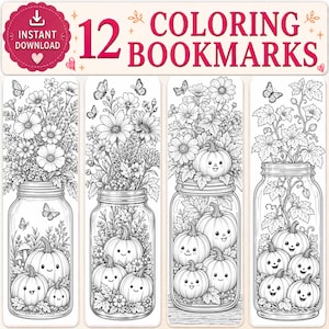 May include: A digital set of 12 coloring bookmarks featuring black and white line art illustrations of mason jars filled with flowers, leaves, butterflies, and smiling pumpkins. The text at the top reads 12 COLORING BOOKMARKS.