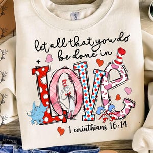 Sei in Liebe gemacht Dr. Seuss PNG, Valentinstag Bibel Vers Shirt Design, 1 Korinther 16: 14, christliche Liebe Digitaler Download, niedliches Herz Design