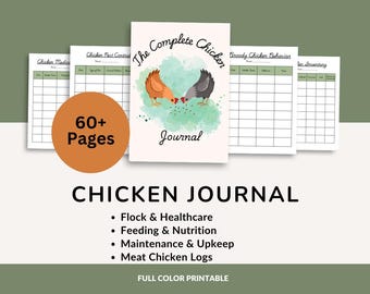 May include: A printable chicken journal with a watercolor background featuring two chickens. The journal cover says "The Complete Chicken Journal" and includes sections for flock and healthcare, feeding and nutrition, maintenance and upkeep, and meat chicken logs. The journal has over 60 pages.