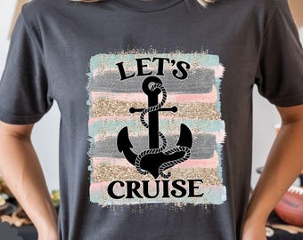 Let's Cruise 2026 Shirt, Treasure Family Lets Cruise Tshirt, Cruise Vacation 2026 Sweatshirt, Custom Cruise Trip 2026 Shirt, Cruise Trip Tee