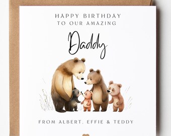 May include: A square greeting card with a brown envelope featuring a watercolor illustration of a large bear and three smaller bears. The text reads: HAPPY BIRTHDAY TO OUR AMAZING Daddy FROM ALBERT, EFFIE & TEDDY, with a small brown heart at the bottom.