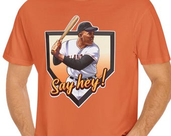 San Francisco Giants  Willie Mays  Say Hey!  Unisex Garment-Dyed T-shirt