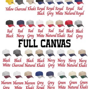 May include: A chart showing 24 different color combinations for a baseball cap. The cap is made of full canvas material. The colors include royal, red, black, navy, maroon, grey, white, dark green, yellow, charcoal, khaki, natural, neon orange, and neon green.