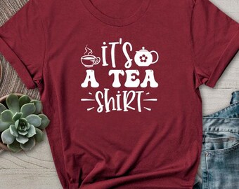 It's a Tea Shirt Lover Party Humor Cute Funny TShirt
