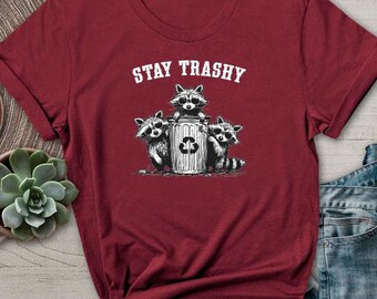 Stay Trashy Funny Raccoon TShirt Retro Trash Can Shirt Vintage Recycle Squad Sarcastic Humor Tee