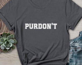 Purdont TShirt Indiana University Shirt IU Hoosiers Purdon&#39;t Purdue College School