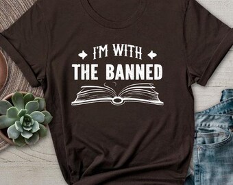 I'm With The Banned TShirt Book Librarian Shirt Bookworm Read Bibliophile Freedom Nerd Teacher Club