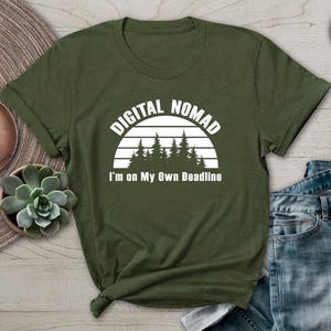 Digital Nomad Jag är på egen hand Deadline-tröja Frihet Resa Liv T-shirt Military Green