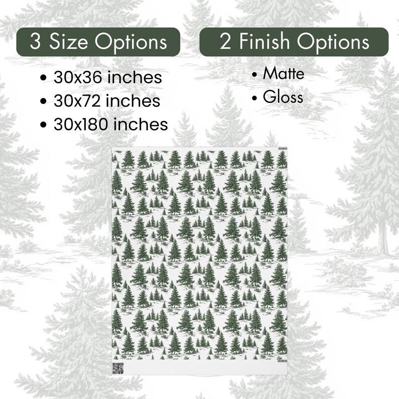 May include: A white textile with a repeating pattern of green pine trees. The image shows three size options: 30x36 inches, 30x72 inches, and 30x180 inches. Two finish options are available: matte and gloss.