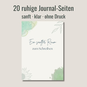 Op de afbeelding: Een dagboek met een cr&egrave;mekleurige omslag met de tekst "Ein sanfter Raum zum Schreiben" in donkerblauwe script. De omslag bevat ook aquarel-achtige groene en blauwgroene accenten, samen met botanische illustraties. De bovenste tekst luidt "20 ruhige Journal-Seiten sanft &middot; klar &middot; ohne Druck."