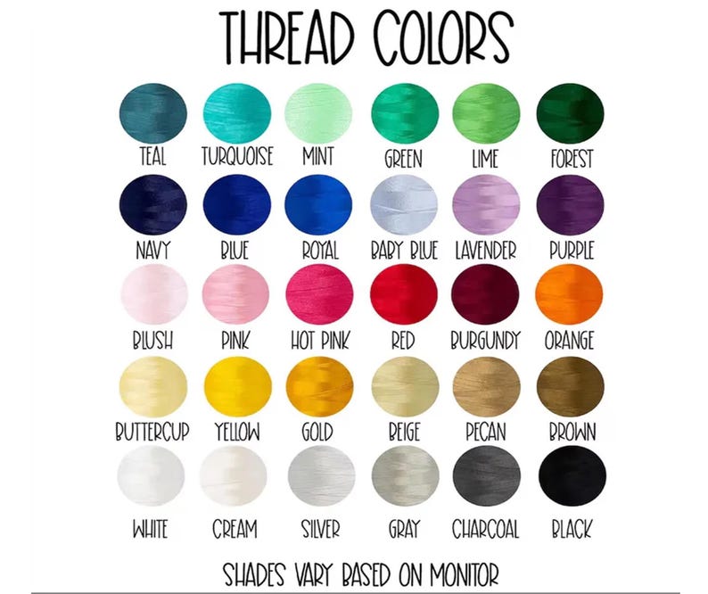 May include: A color chart displaying a variety of thread colors. The chart includes shades like teal, turquoise, mint, green, lime, forest, navy, blue, royal, baby blue, lavender, purple, blush, pink, hot pink, red, burgundy, orange, buttercup, yellow, gold, beige, pecan, brown, white, cream, silver, gray, charcoal, and black.