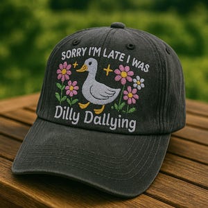 Custom Name Funny Duck Embroidered Hat  Sorry I&#39;m Late I Was Dilly Dallying Cap Cute Aesthetic Baseball Hat for Women  Vintage Dad Hat Gift