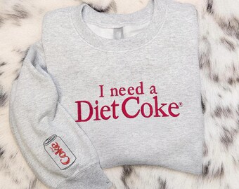 I Need A Diet Coke Embroidered Sweatshirt, Hoodie, Diet Coke Embroidery Sweatshirt, Diet Coke Social Club Sweatshirt, Diet Coke Lover Gifts