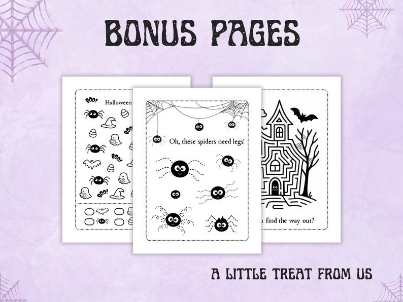 May include: Three Halloween-themed activity pages with black and white illustrations. One page features spiders, ghosts, and witch hats. Another has spiders with the text "Oh, these spiders need legs!". The third shows a haunted house and a bat.