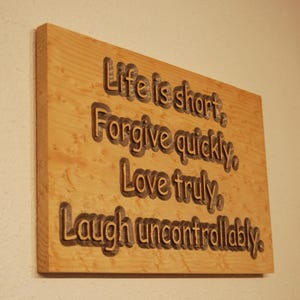 Life is Short, Forgive quickly, Love truly, Laugh uncontrollably - Hand painted wood plaque - 08045
